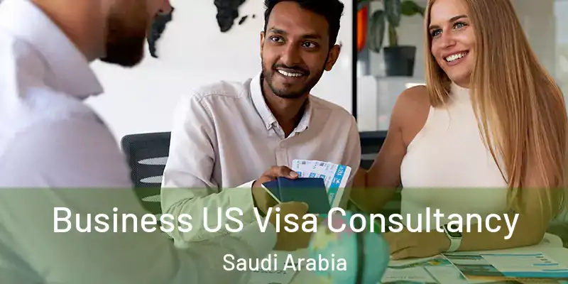 Business US Visa Consultancy Saudi Arabia