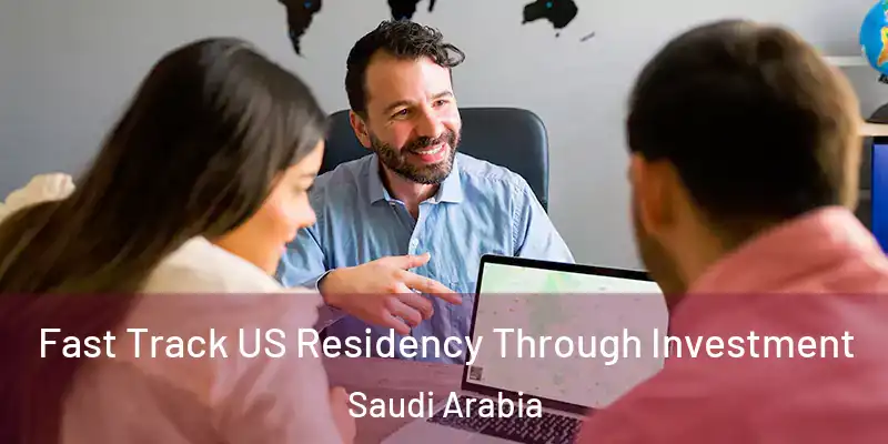 Fast Track US Residency Through Investment Saudi Arabia