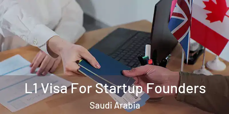 L1 Visa For Startup Founders Saudi Arabia
