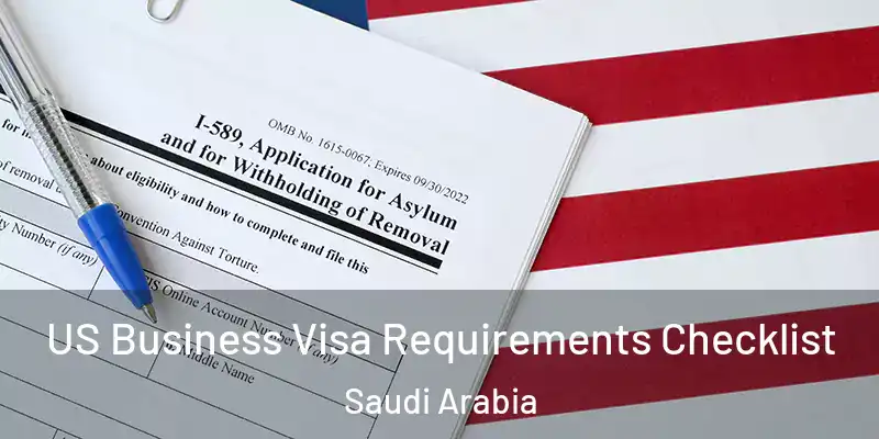 US Business Visa Requirements Checklist Saudi Arabia