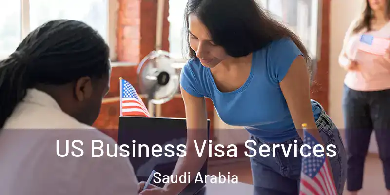 US Business Visa Services Saudi Arabia