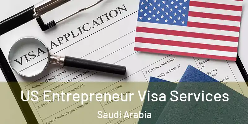 US Entrepreneur Visa Services Saudi Arabia