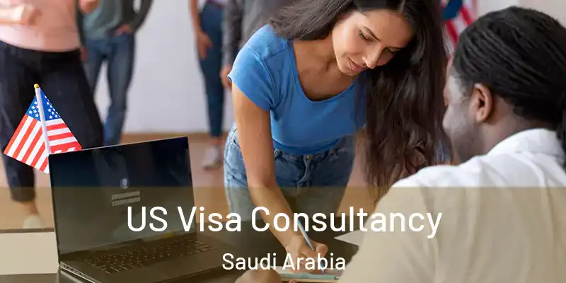 US Visa Consultancy Saudi Arabia