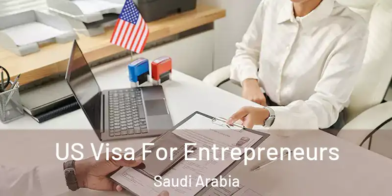  US Visa For Entrepreneurs Saudi Arabia