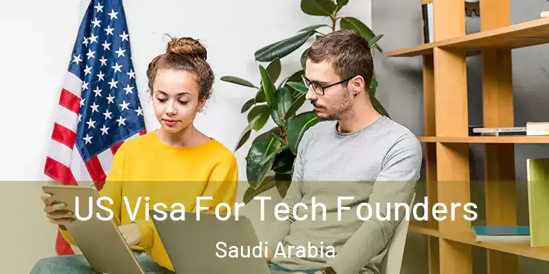 US Visa For Tech Founders Saudi Arabia