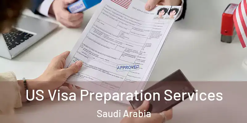 US Visa Preparation Services Saudi Arabia