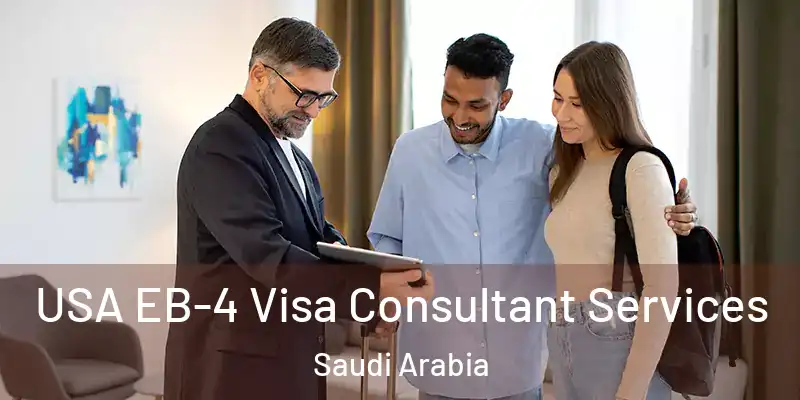 USA EB-4 Visa Consultant Services Saudi Arabia